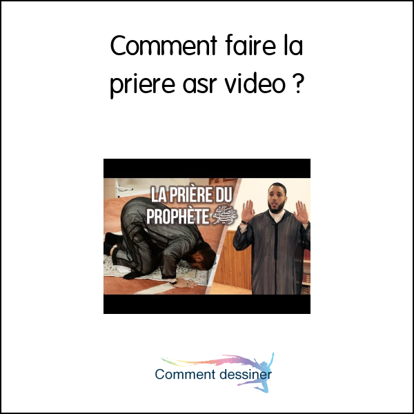 Comment faire la priere asr video